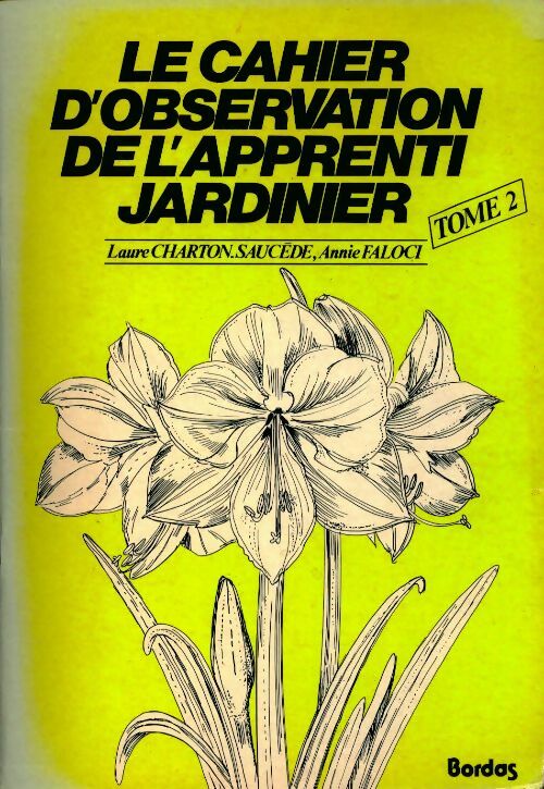 Le cahier d'observation de l'apprenti jardinier Tome II - Collectif - Livre