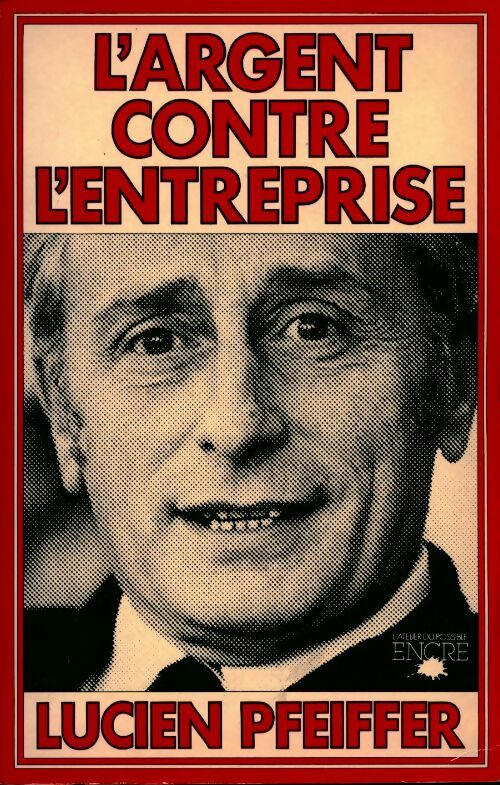 L'argent contre l'entreprise - Lucien Pfeiffer - Livre