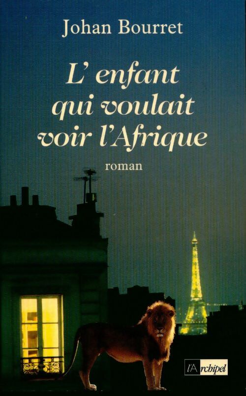 L'enfant qui voulait voir l'Afrique - Johan Bourret - Livre