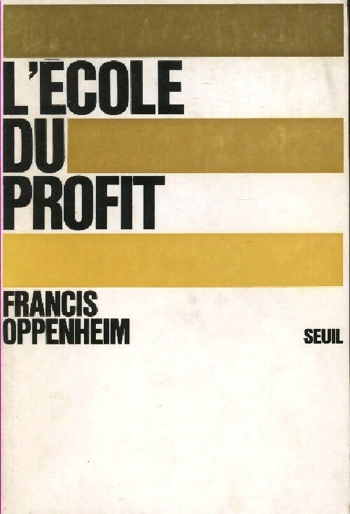 L'école du profit - Francis Oppenheim - Livre