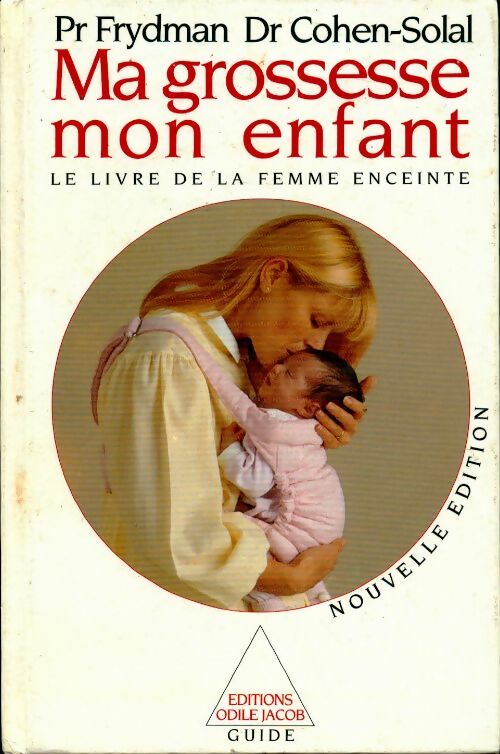 Ma grossesse, mon enfant - Dr Julien Cohen-Solal - Livre