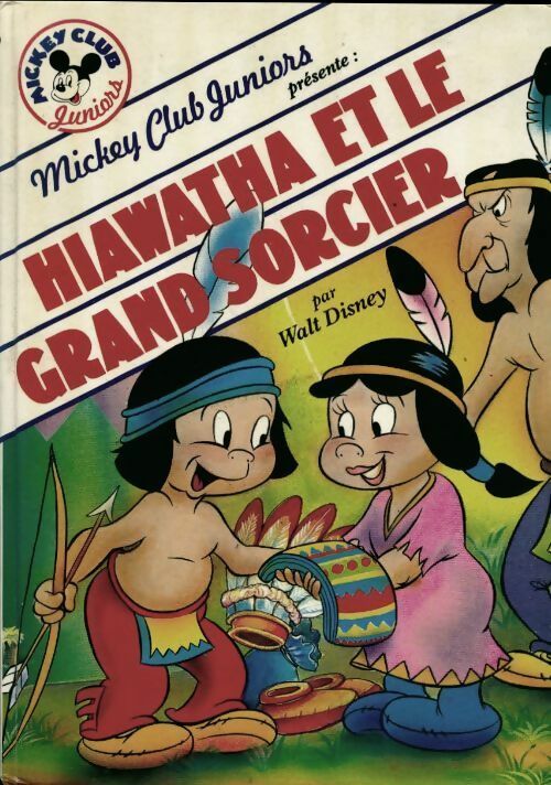 Hiawatha et le grand sorcier - Walt Disney - Livre