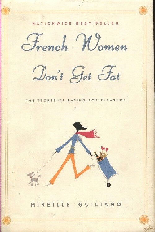French women don't get fat - Mireille Guiliano - Livre