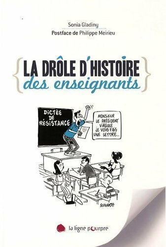 La drôle d'histoire des enseignants - Sonia Gladiny - Livre