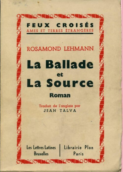 La ballade et la source - Rosamond Lehmann - Livre