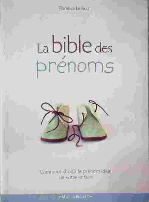 La bible des prénoms - Florence Le Bras - Livre