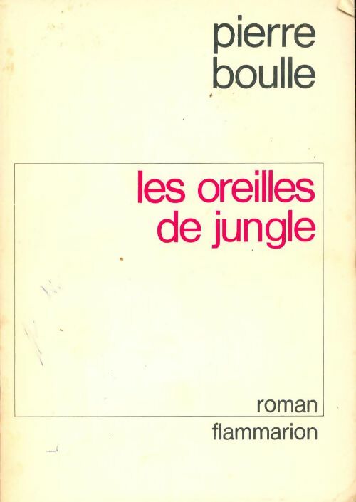 Les oreilles de jungle - Pierre Boulle - Livre