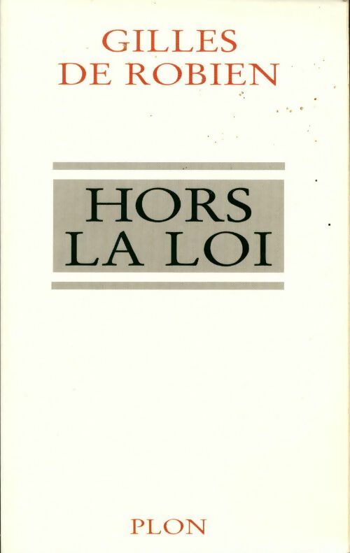 Hors la loi - Gilles De Robien - Livre