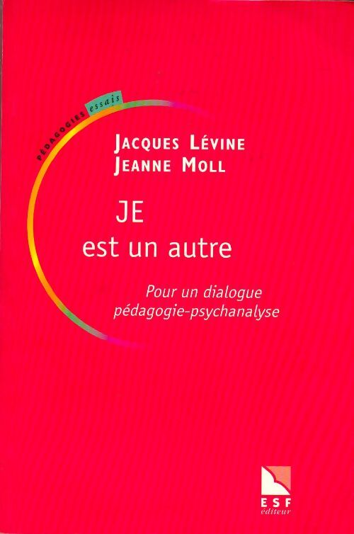 Je est un autre. Pour un dialogue pédagogie-psychanalyse - Collectif - Livre