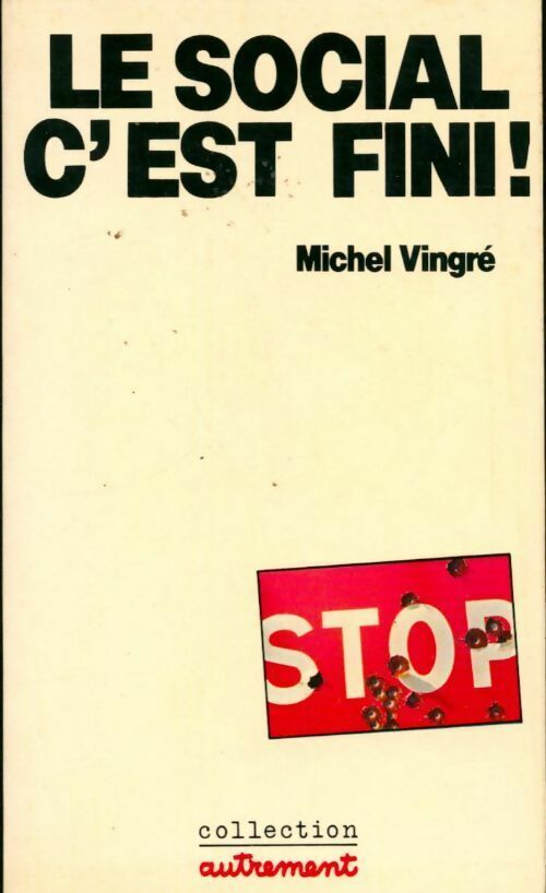 Le social, c'est fini ! - Michel Vingre - Livre