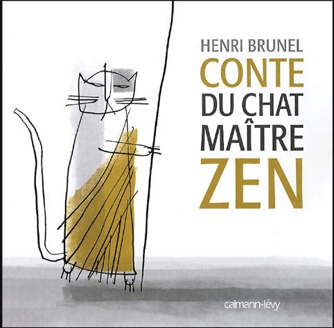 Conte du chat maître zen - Henri Brunel - Livre