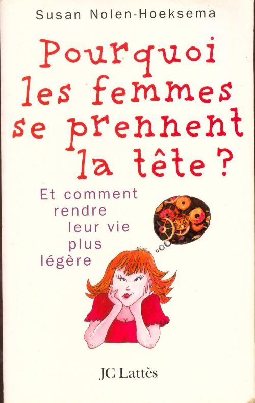 Pourquoi les femmes se prennent la tête ? - Susan Nolen-Hoeksema - Livre