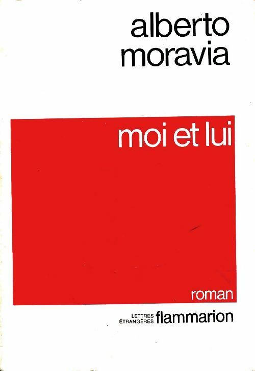 Moi et lui - Alberto Moravia - Livre
