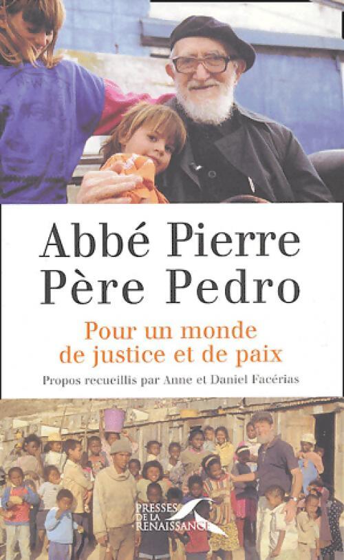 Pour un monde de justice et de paix - Abbé Pierre, Père Pedro - Livre