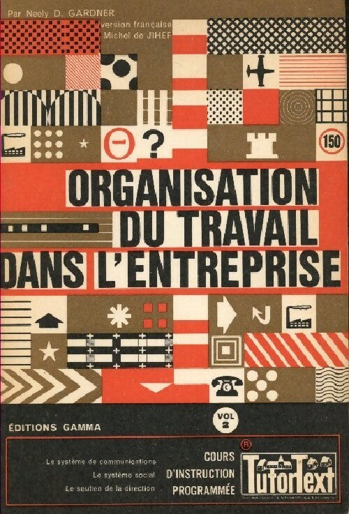 Organisation du travail dans l'entreprise Tome II - Neely D. Gardner - Livre