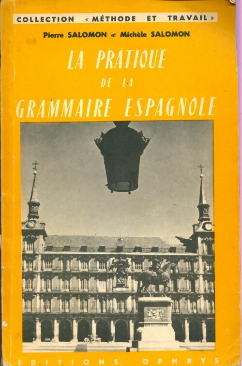 La pratique de la grammaire espagnole - P Salomon - Livre