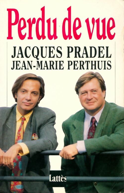 Perdu de vue - Jacques Pradel - Livre