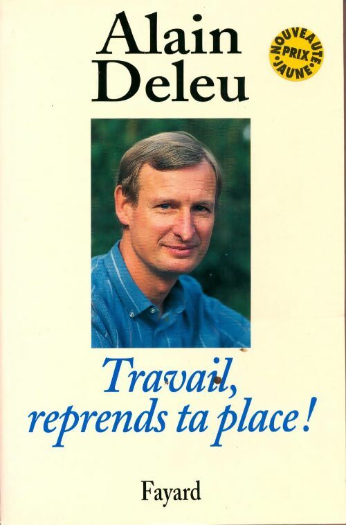 Travail, reprends ta place ! - Alain Deleu - Livre