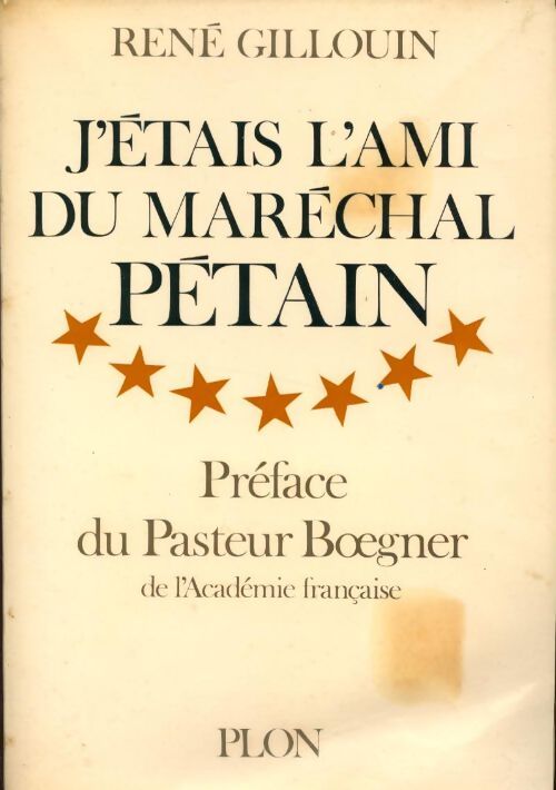 J'étais l'ami du Maréchal Pétain - René Gillouin - Livre