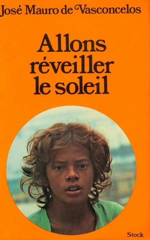 Allons réveiller le soleil - José Mauro De Vasconcelos - Livre