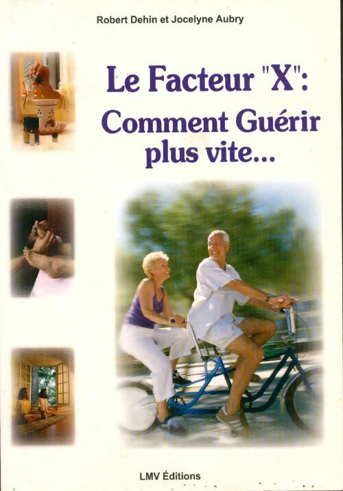 Le facteur X : Comment guérir plus vite... - Collectif - Livre