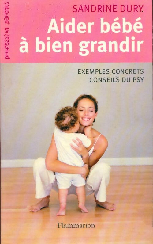 Aider bébé à bien grandir - Sandrine Dury - Livre