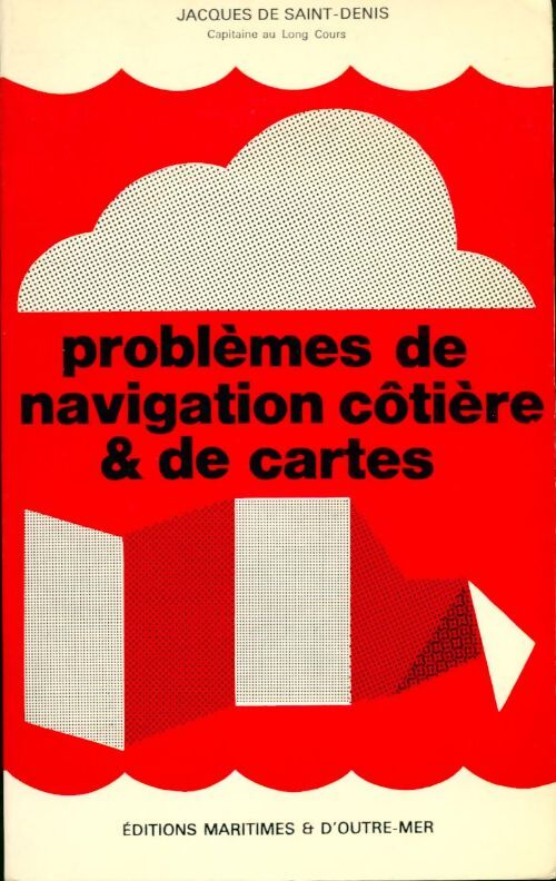Problemes de navigation côtiere et de cartes - Jacques De Saint-Denis - Livre