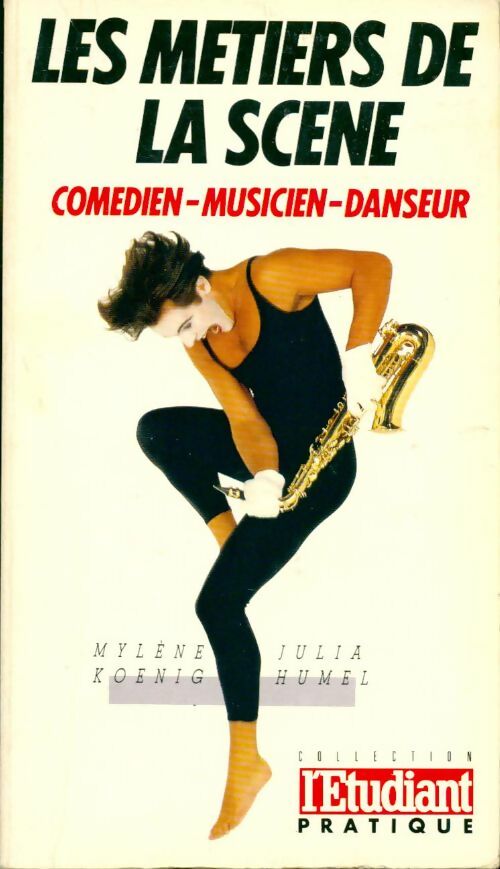 Les metiers de la scène : comédien, musicien, danseur - Collectif - Livre