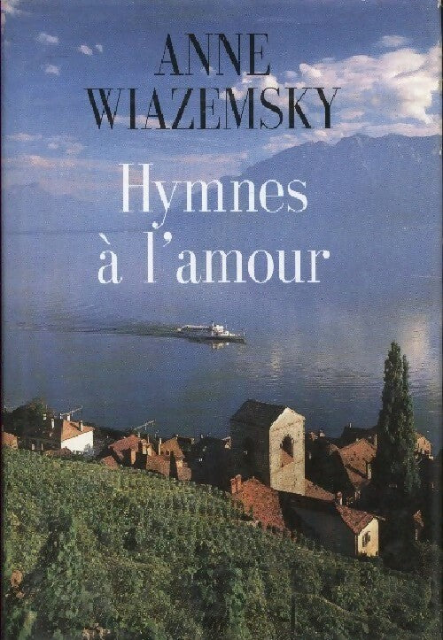 Hymnes à l'amour - Anne Wiazemsky - Livre
