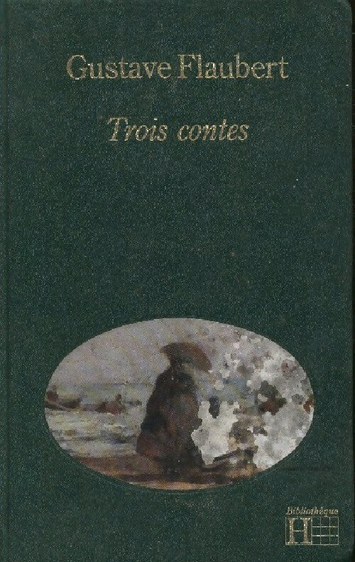 Trois contes - Gustave Flaubert - Livre