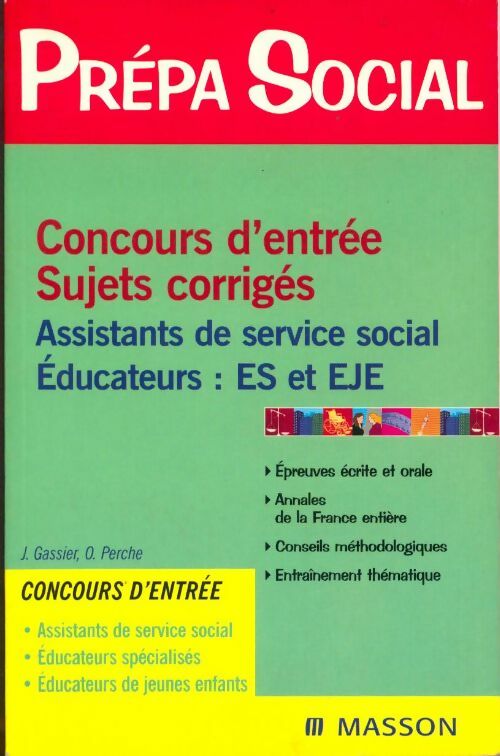 Concours d'entrée assistants de service social - educateurs : ES/EJE. Sujets corrigés - J. Gassier - Livre