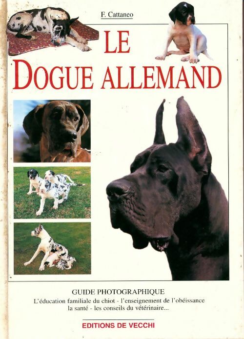 Le dogue allemand. Guide photographique - F. Cattaneo - Livre