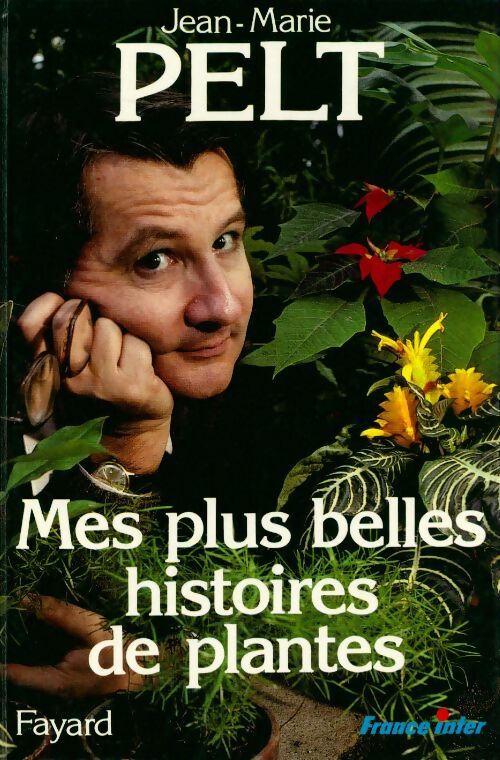 Mes plus belles histoires de plantes - Jean-Marie Pelt - Livre