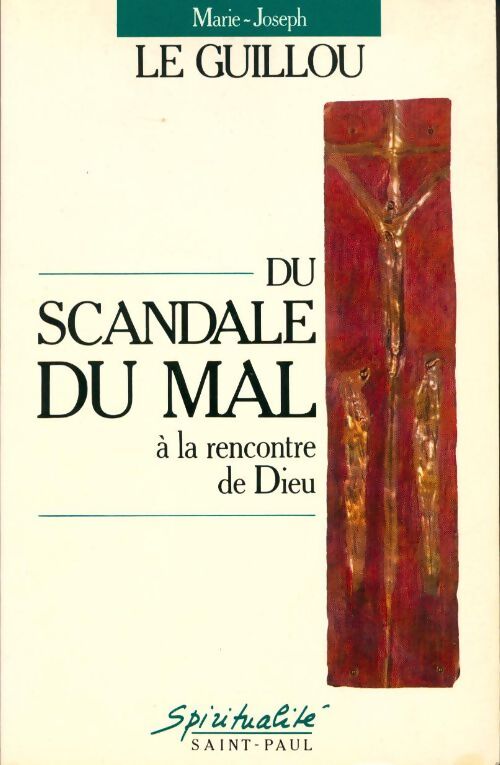 Du scandale du mal à la rencontre de Dieu - Marie-Joseph Le Guillou - Livre