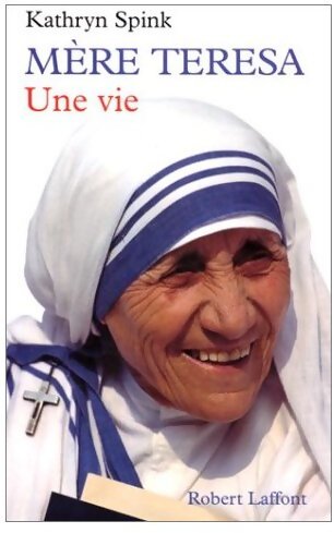 Mere Teresa. Une vie - Kathryn Spink - Livre