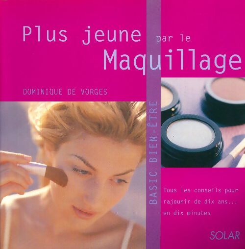 Plus jeune par le maquillage - Dominique De Vorges - Livre