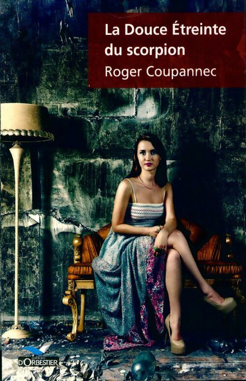La douce étreinte du scorpion - Roger Coupannec - Livre