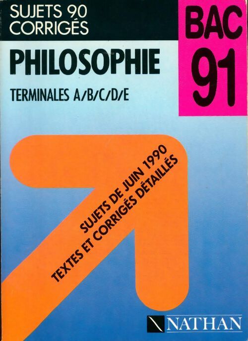 Philosophie terminales A/B/C/D/E sujets corrigés : Philosophie Bac 1990 - Collectif - Livre