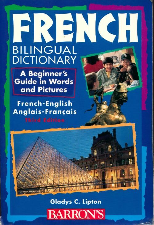 French bilingual dictionary. A beginner's guide in words and pictures - Gladys C. Lipton - Livre