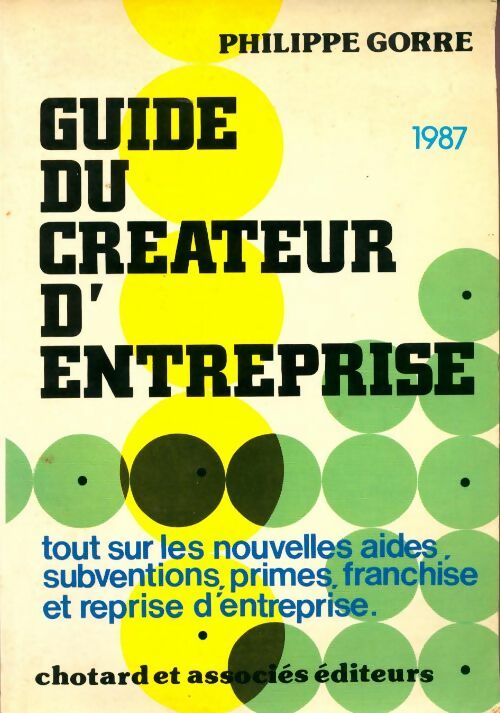 Guide du créateur d'entreprise 1986 - Philippe Gorre - Livre