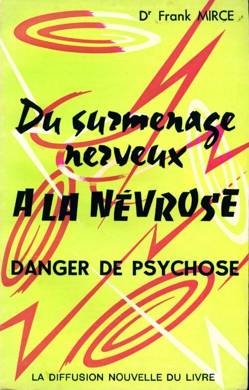 Du surmenage nerveux à la névrose - Franck Mirce - Livre