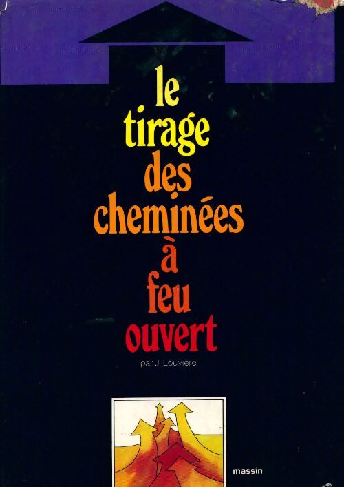 Le tirage des cheminées à feu ouvert - J. Louvière - Livre