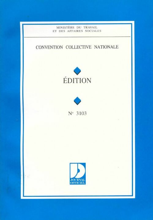 Convention collective nationale. Edition, n° 3103 - Collectif - Livre