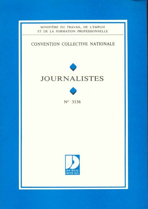 Convention Collective Nationale. Journalistes, n° 3136 - Collectif - Livre