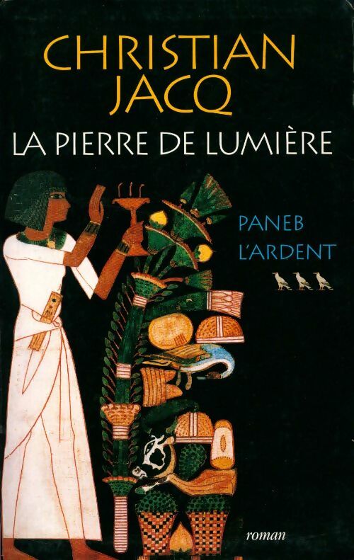La pierre de lumière Tome III : Paneb l'ardent - Christian Jacq - Livre