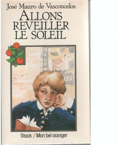 Allons réveiller le soleil - José Mauro De Vasconcelos - Livre