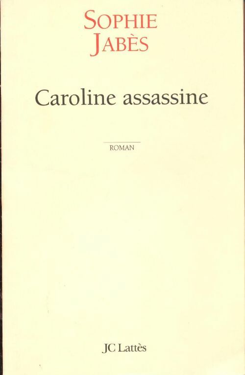 Caroline assassine - Sophie Jabès - Livre