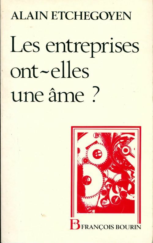 Les entreprises ont-elles une âme ? - Alain Etchegoyen - Livre