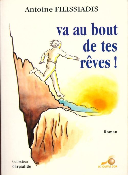Va au bout de tes rêves ! - Antoine Filissiadis - Livre