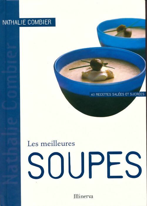 Les meilleures soupes. 40 recettes salées et sucrées - Nathalie Combier - Livre